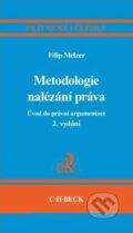 Kniha: Metodologie nalézání práva (Filip Melzer). C. H. Beck, 2011 Kniha: Metodologie nalézání práva (Filip Melzer). C. H. Beck, 2011