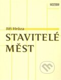 Kniha: Stavitelé měst (Jiří Hrůza). Agora, 2011 Kniha: Stavitelé měst (Jiří Hrůza). Agora, 2011