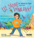 Kniha: Už žádné výmluvy! (Kristina Tracy a Wayne W. Dyer), 2011 Kniha: Už žádné výmluvy! (Kristina Tracy a Wayne W. Dyer), 2011