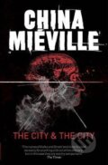 Kniha: The City & The City (China Miéville). Pan Books, 2011 Kniha: The City & The City (China Miéville). Pan Books, 2011