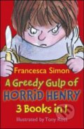 Kniha: A Greedy Gulp of Horrid Henry (Francesca Simon). Orion, 2011 Kniha: A Greedy Gulp of Horrid Henry (Francesca Simon). Orion, 2011