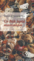 Kniha: Co Bůh šeptá maminkám (Hana Pinknerová). Postilla, 2010 Kniha: Co Bůh šeptá maminkám (Hana Pinknerová). Postilla, 2010