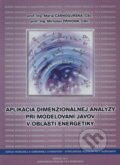 Kniha: Aplikácia dimenzionálnej analýzy pri modelovaní javov v oblasti energetiky (Mária Čarnogurská a kolektiv). Technická univerzita v Košiciach, 2011 Kniha: Aplikácia dimenzionálnej analýzy pri modelovaní javov v oblasti energetiky (Mária Čarnogurská a kolektiv). Technická univerzita v Košiciach, 2011