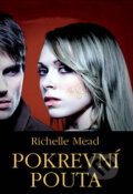 Kniha: Pokrevní pouta (Richelle Mead). Domino, 2011 Kniha: Pokrevní pouta (Richelle Mead). Domino, 2011