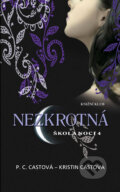 Kniha: Škola noci 4: Nezkrotná (Kristin Cast a P.C. Cast). Knižní klub, 2010 Kniha: Škola noci 4: Nezkrotná (Kristin Cast a P.C. Cast). Knižní klub, 2010