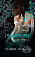 Kniha: Škola noci 6: Pokoušená (Kristin Cast a P.C. Cast). Knižní klub, 2011 Kniha: Škola noci 6: Pokoušená (Kristin Cast a P.C. Cast). Knižní klub, 2011