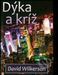 Kniha: Dýka a kríž (David Wilkerson). ACS Kresťanský život, 2011 Kniha: Dýka a kríž (David Wilkerson). ACS Kresťanský život, 2011