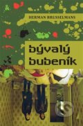 Kniha: Bývalý bubeník (Herman Brusselmans). Dybbuk, 2011 Kniha: Bývalý bubeník (Herman Brusselmans). Dybbuk, 2011