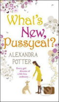 Kniha: Whats New, Pussycat? (Alexandra Potter). Hodder and Stoughton, 2011 Kniha: Whats New, Pussycat? (Alexandra Potter). Hodder and Stoughton, 2011