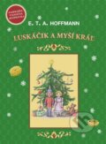 Kniha: Luskáčik a Myší kráľ (E.T.A. Hoffmann), 2011 Kniha: Luskáčik a Myší kráľ (E.T.A. Hoffmann), 2011