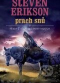 Kniha: Prach snů (Steven Erikson). Talpress, 2011 Kniha: Prach snů (Steven Erikson). Talpress, 2011