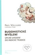 Kniha: Buddhistické myšlení (Anthony Tribe a Paul Williams). ExOriente, 2011 Kniha: Buddhistické myšlení (Anthony Tribe a Paul Williams). ExOriente, 2011