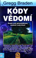 Kniha: Kódy vědomí (Gregg Braden), 2011 Kniha: Kódy vědomí (Gregg Braden), 2011
