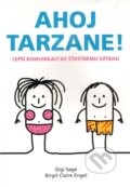 Kniha: Ahoj Tarzane! (Birgit Claire Engel a Gigi Sage). ANAG, 2011 Kniha: Ahoj Tarzane! (Birgit Claire Engel a Gigi Sage). ANAG, 2011