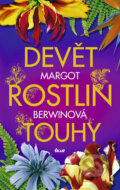 Kniha: Devět rostlin touhy (Margot Berwinová). Ikar CZ, 2011 Kniha: Devět rostlin touhy (Margot Berwinová). Ikar CZ, 2011