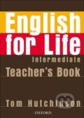 Kniha: English for Life - Intermediate - Teacher's Book (Tom Hutchinson). Oxford University Press Kniha: English for Life - Intermediate - Teacher's Book (Tom Hutchinson). Oxford University Press