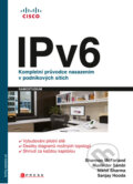 IPv6 - Kompletní průvodce nasazením v podnikových sítích - Muninder Sambi a kol., Computer Press, 2011