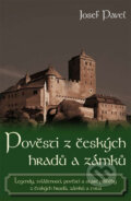 Kniha: Pověsti z českých hradů a zámků (Josef Pavel). XYZ, 2011 Kniha: Pověsti z českých hradů a zámků (Josef Pavel). XYZ, 2011