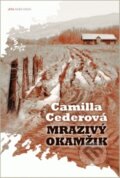 Kniha: Mrazivý okamžik (Camilla Ceder). Jota, 2012 Kniha: Mrazivý okamžik (Camilla Ceder). Jota, 2012