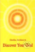 Kniha: Discover Your Goal (Zdeňka Jordánová). Vodnář, 2011 Kniha: Discover Your Goal (Zdeňka Jordánová). Vodnář, 2011