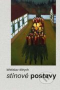 Kniha: Stínové postavy (Břetislav Ditrych). Akcent, 2011 Kniha: Stínové postavy (Břetislav Ditrych). Akcent, 2011