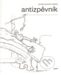 Kniha: Antizpěvník (Jaroslav J. Neduha). Galén, 2011 Kniha: Antizpěvník (Jaroslav J. Neduha). Galén, 2011
