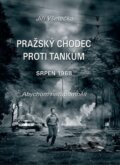 Kniha: Pražský chodec proti tankům (Jiří Všetečka). Naše vojsko CZ, 2018 Kniha: Pražský chodec proti tankům (Jiří Všetečka). Naše vojsko CZ, 2018
