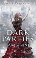 Kniha: Dark Parties (Sara Grant). Hachette Livre International, 2011 Kniha: Dark Parties (Sara Grant). Hachette Livre International, 2011