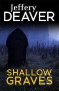Kniha: Shallow Graves (Jeffery Deaver). Hodder and Stoughton, 2017 Kniha: Shallow Graves (Jeffery Deaver). Hodder and Stoughton, 2017