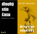 Audiokniha: Dlouhý stín času (Pavel Nauman). Radioservis, 2017 Audiokniha: Dlouhý stín času (Pavel Nauman). Radioservis, 2017
