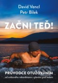 Kniha: Začni teď! (David Vencl a Petr Bílek). Esence, 2021 Kniha: Začni teď! (David Vencl a Petr Bílek). Esence, 2021