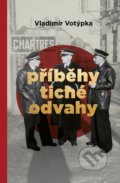 Kniha: Příběhy tiché odvahy (Vladimír Votýpka), 2021 Kniha: Příběhy tiché odvahy (Vladimír Votýpka), 2021