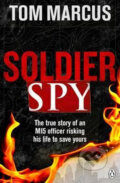 Kniha: Soldier Spy (Tom Marcus). Penguin Books, 2017 Kniha: Soldier Spy (Tom Marcus). Penguin Books, 2017