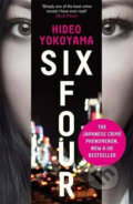 Kniha: Six Four (Hideo Yokoyama). Quercus, 2016 Kniha: Six Four (Hideo Yokoyama). Quercus, 2016