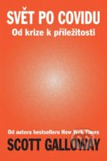 Kniha: Svět po Covidu (Scott Galloway). IFP Publishing, 2021 Kniha: Svět po Covidu (Scott Galloway). IFP Publishing, 2021