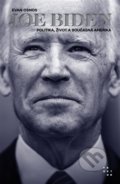 Kniha: Joe Biden (Evan Osnos). Prostor, 2021 Kniha: Joe Biden (Evan Osnos). Prostor, 2021