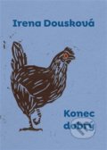 Kniha: Konec dobrý (Irena Dousková). Druhé město, 2021 Kniha: Konec dobrý (Irena Dousková). Druhé město, 2021