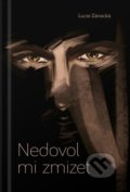 Kniha: Nedovol mi zmizet (Lucie Závacká). Došel karamel, 2021 Kniha: Nedovol mi zmizet (Lucie Závacká). Došel karamel, 2021