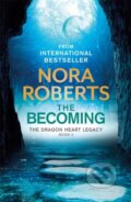 Kniha: The Becoming (Nora Roberts). Piatkus, 2021 Kniha: The Becoming (Nora Roberts). Piatkus, 2021