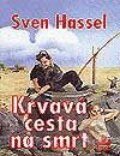 Kniha: Krvavá cesta na smrt (Sven Hassel). Baronet, 2001 Kniha: Krvavá cesta na smrt (Sven Hassel). Baronet, 2001