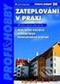 Kniha: Zateplování v praxi (Jiří Šála a Milan Machatka). Grada, 2002 Kniha: Zateplování v praxi (Jiří Šála a Milan Machatka). Grada, 2002