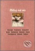 Kniha: Miluj mě víc (Autorský kolektív). Listen, 2002 Kniha: Miluj mě víc (Autorský kolektív). Listen, 2002