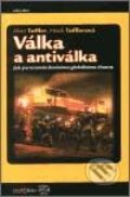 Kniha: Válka a antiválka (Alvin Toffler a Heidi Tofflerová). Dokořán, 2002 Kniha: Válka a antiválka (Alvin Toffler a Heidi Tofflerová). Dokořán, 2002