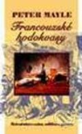 Kniha: Francouzské hodokvasy (Mayle Peter). Columbus, 2002 Kniha: Francouzské hodokvasy (Mayle Peter). Columbus, 2002