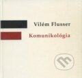 Kniha: Komunikológia (Vilém Flusser). Mediálny inštitút, 2002 Kniha: Komunikológia (Vilém Flusser). Mediálny inštitút, 2002