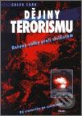 Kniha: Dějiny terorismu (Caleb Carr). Práh, 2002 Kniha: Dějiny terorismu (Caleb Carr). Práh, 2002