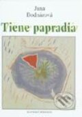 Tiene papradia - Jana Bodnárová, Slovenský spisovateľ, 2002