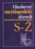 Kniha: Všeobecný encyklopedický slovník S - Ž (Autorský kolektív). Cesty, 2002 Kniha: Všeobecný encyklopedický slovník S - Ž (Autorský kolektív). Cesty, 2002