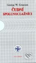 Kniha: Čudní spolunocľažníci (George W. Grayson). Kalligram, 2002 Kniha: Čudní spolunocľažníci (George W. Grayson). Kalligram, 2002