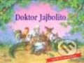 Kniha: Doktor Jajbolíto (Autorský kolektiv). Matys, 2002 Kniha: Doktor Jajbolíto (Autorský kolektiv). Matys, 2002